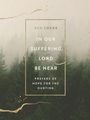 Ben Locke: In Our Suffering, Lord Be Near, Buch