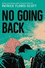 Patrick Flores-Scott: No Going Back, Buch