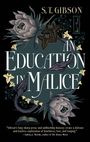 S T Gibson: An Education in Malice, Buch