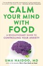 Uma Naidoo: Calm Your Mind with Food, Buch