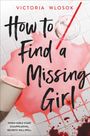 Victoria Wlosok: How to Find a Missing Girl, Buch