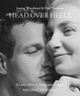 Melissa Newman: Head Over Heels: Joanne Woodward and Paul Newman, Buch