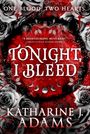 Katharine J Adams: Tonight, I Bleed, Buch