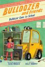 Elise Broach: Bulldozer Goes to School, Buch