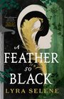 Lyra Selene: A Feather So Black, Buch