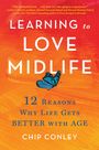 Chip Conley: Learning to Love Midlife, Buch