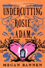 Megan Bannen: The Undercutting of Rosie and Adam, Buch