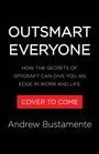 „OUTSMART EVERYONE“ in großen, weißen Buchstaben auf schwarzem Hintergrund. Textbox in Rot: „COVER TO COME“. Darunter „Andrew Bustamante“.