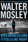 Walter Mosley: Been Wrong So Long It Feels Like Right, Buch