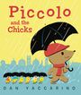 Dan Yaccarino: Piccolo and the Chicks, Buch