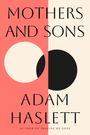 Adam Haslett: Mothers and Sons, Buch