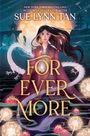 Der Text zeigt: "NEW YORK TIMES BESTSELLING AUTHOR OF NEVER EVER AFTER, SUE LYNN TAN, FOR EVER MORE." Eine Frau und ein Drache vor Mond.
