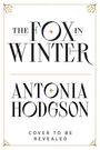 "The Fox in Winter" und "Antonia Hodgson" in großen Buchstaben. Darunter "Cover to be revealed". Elegante goldene Verzierungen.