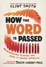 Clint Smith: How the Word Is Passed (Adapted for Young Readers), Buch
