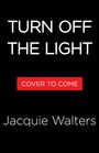 Jacquie Walters: Turn Off the Light, Buch