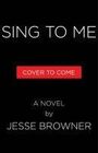 Jesse Browner: Sing to Me, Buch