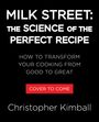 MILK STREET: THE SCIENCE OF THE PERFECT RECIPE. How to transform cooking from good to great. Autor: Christopher Kimball.