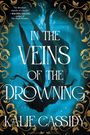 Kalie Cassidy: In the Veins of the Drowning, Buch