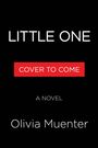 "LITTLE ONE", roter Balken "COVER TO COME", "A NOVEL", "Olivia Muenter" auf schwarzem Hintergrund.