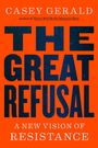 CASEY GERALD, THE GREAT REFUSAL, A NEW VISION OF RESISTANCE. Orange Hintergrund, blauer Sternenhimmel in Text.