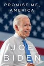 Text: "Promise Me, America - Joe Biden." Ein Mann mit weißem Hemd und blauer Krawatte vor einer US-Flagge.