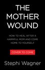 Stephi Wagner: The Mother Wound, Buch