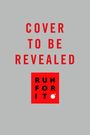 Text in Rot: "COVER TO BE REVEALED". Logo darunter: "RUN FOR IT" in Schwarz auf Rot. Grauer Hintergrund.