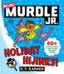 "MiNi MURDLE JR. HOLIDAY HIJINKS! 40+ MAZES, CODES, AND OTHER PUZZLING GAMES G.T. KARBER." Illustration: Katze skiend.