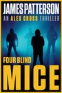 "James Patterson, An Alex Cross Thriller, Four Blind Mice." Silhouetten von vier Personen vor blauem Nebel.