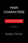 Bobby Palmer: Main Characters, Buch