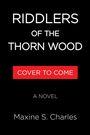 Maxine S Charles: Riddlers of the Thorn Wood, Buch
