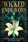 "Wicked Endeavors", darunter "By the bestselling author of An Arcane Inheritance", "Kamilah Cole". Ein Schwert durchbohrt eine Blume.