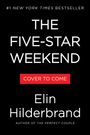 #1 NEW YORK TIMES BESTSELLER  
THE FIVE-STAR WEEKEND  
COVER TO COME  
Elin Hilderbrand  
AUTHOR OF THE PERFECT COUPLE  
Schwarzer Hintergrund.