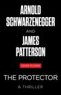 "ARNOLD SCHWARZENEGGER AND JAMES PATTERSON. COVER TO COME. THE PROTECTOR A THRILLER." In weißer Schrift auf schwarzem Hintergrund.