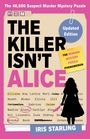 Text oben: "The 46,600 Suspect Murder Mystery Puzzle". Groß: "THE KILLER ISN'T ALICE". Unten: "IRIS STARLING". Silhouette.