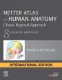 Frank H. Netter: Netter Atlas of Human Anatomy: Classic Regional Approach, Buch