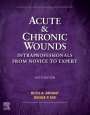 Ruth Bryant: Acute and Chronic Wounds: Intraprofessionals from Novice to Expert, Buch