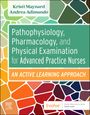 Kristi V Maynard: Pathophysiology, Pharmacology, and Physical Examination for Advanced Practice Nurses, Buch
