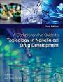 : A Comprehensive Guide to Toxicology in Nonclinical Drug Development, Buch