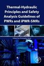 : Thermal-Hydraulic Principles and Safety Analysis Guidelines of Pwrs and Smrs, Buch