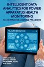 : Intelligent Data Analytics for Power Apparatus Health Monitoring: AI and Machine Learning Paradigms, Buch