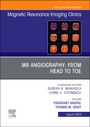 : MR Angiography: From Head to Toe, an Issue of Magnetic Resonance Imaging Clinics of North America, Buch