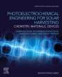 : Photoelectrochemical Engineering for Solar Harvesting: Chemistry, Materials, Devices, Buch