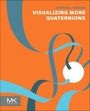 Andrew J Hanson: Visualizing More Quaternions, Buch