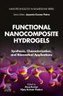 : Functional Nanocomposite Hydrogels: Synthesis, Characterization, and Biomedical Applications, Buch