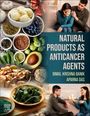 Bimal Krishna Banik: Natural Products as Anticancer Agents, Buch