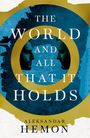 Aleksandar Hemon: The World and All That It Holds, Buch