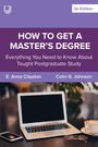 Anna Claydon: How to Get a MasteràÉs Degree: A Handbook for Students & Supervisors o Taught Postgraduate Study, Buch