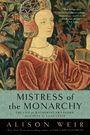 Alison Weir: Mistress of the Monarchy: The Life of Katherine Swynford, Duchess of Lancaster, Buch