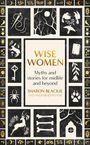 Angharad Wynne: Wise Women, Buch